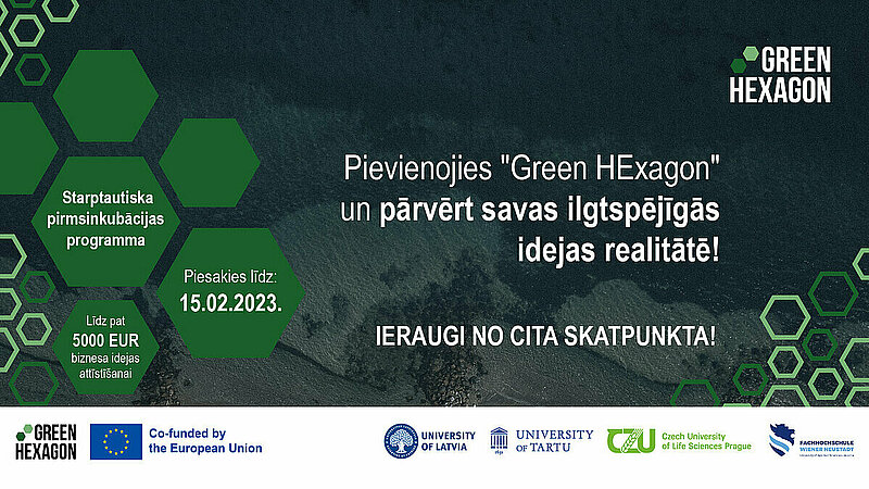 Latvijas Universitātes studenti, absolventi un darbinieki aicināti pieteikties jaunā pirmsinkubācijas programmā "Green HExagon"